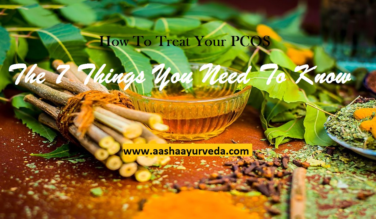 How To Treat Your PCOS – The 7 Things You Need To Know