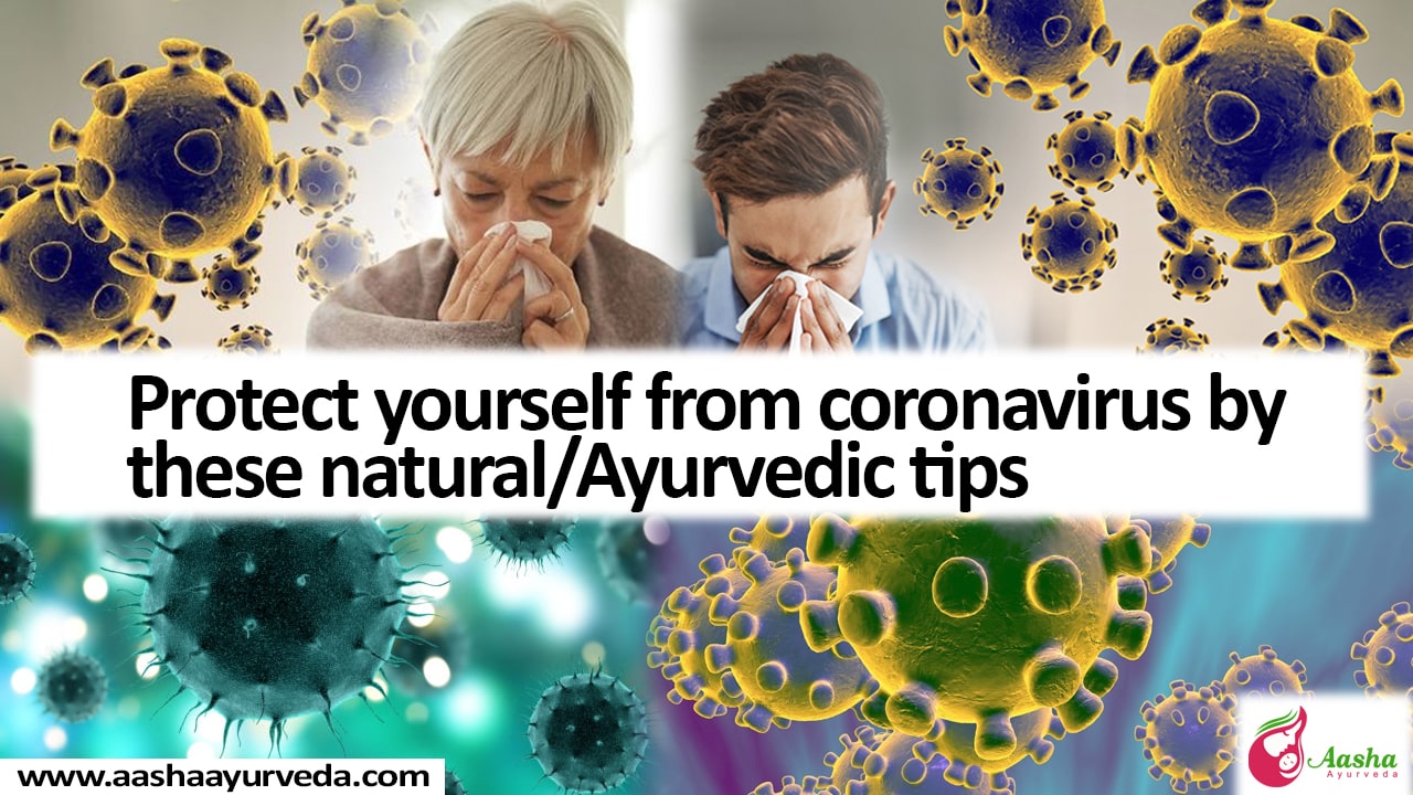 Protect yourself from coronavirus by these natural/Ayurvedic tips