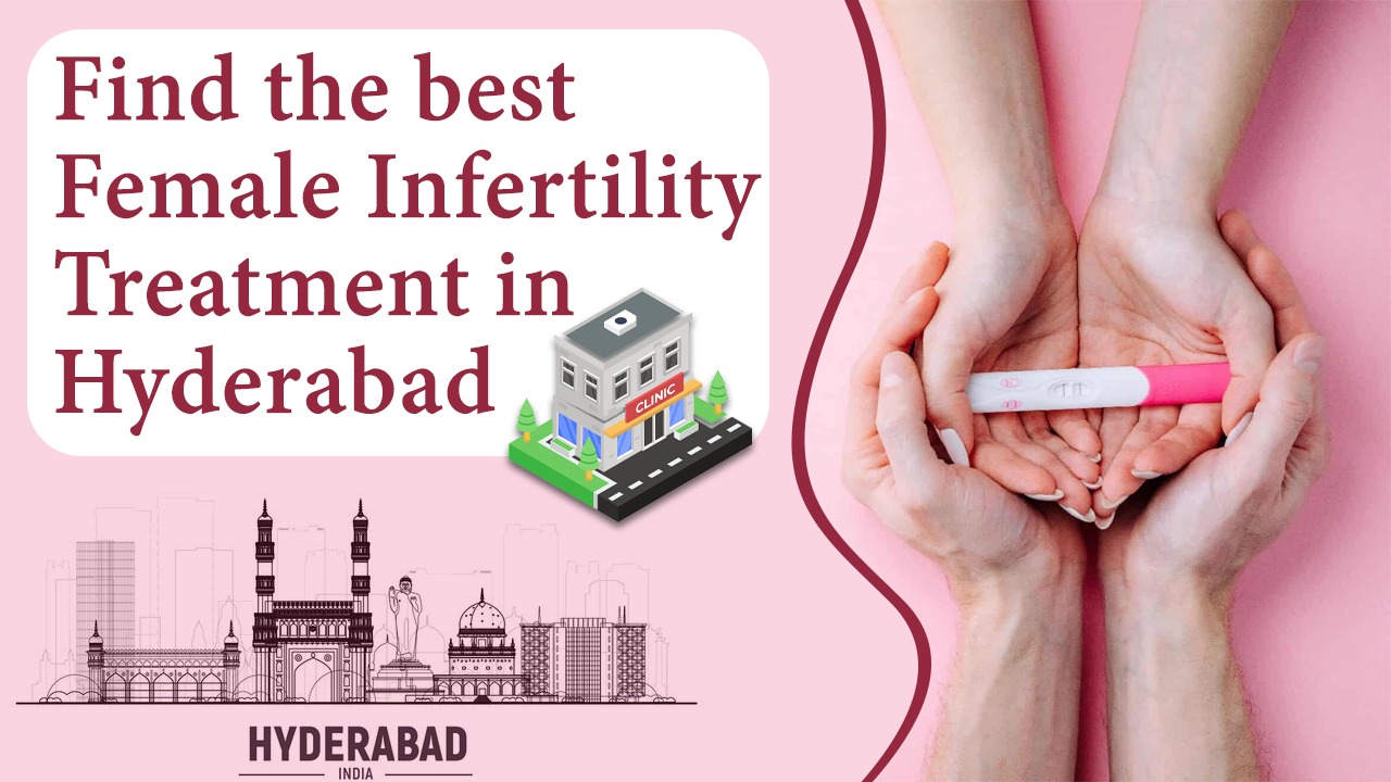 Which is the best clinic for Female fertility treatment in Hyderabad? 