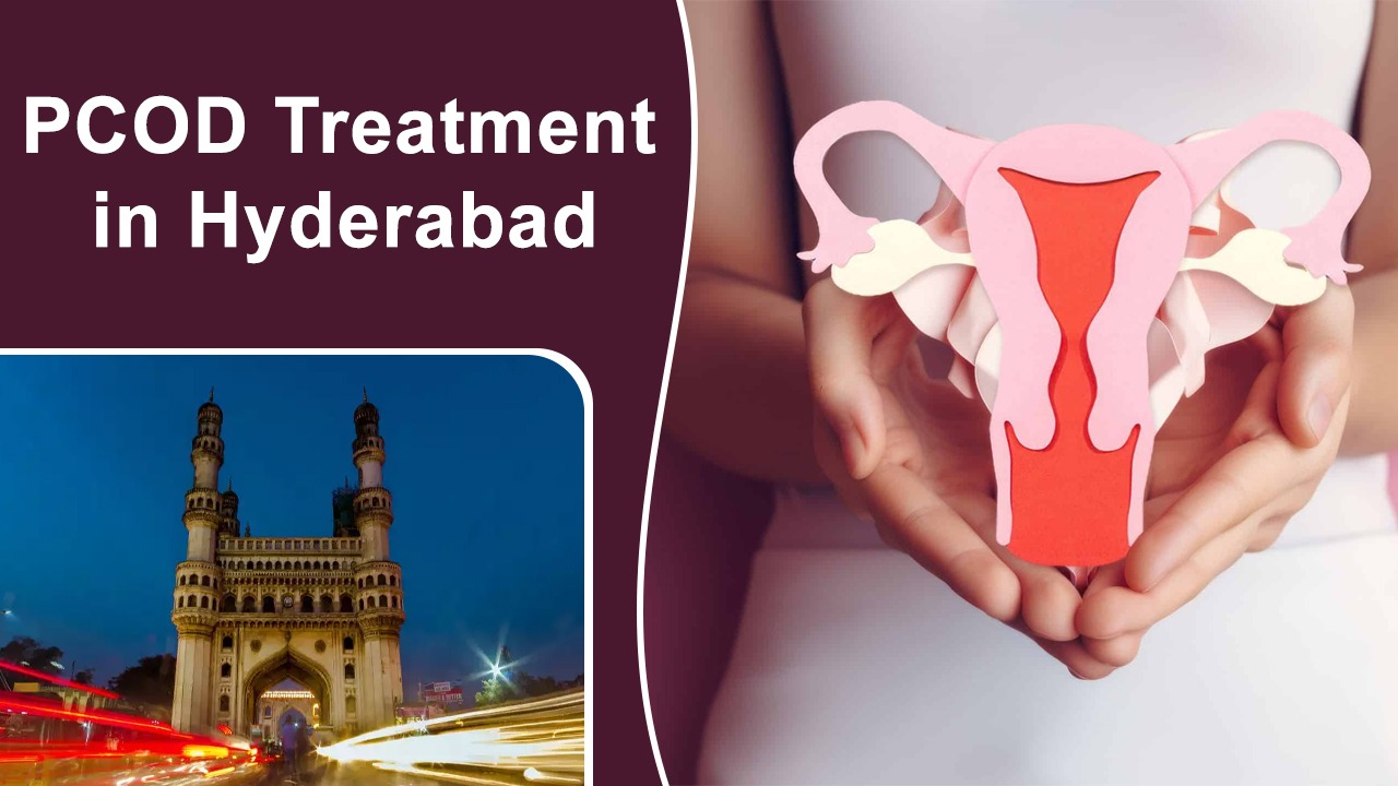 PCOD Treatment in Hyderabad: Expert Solutions for Hormonal Health