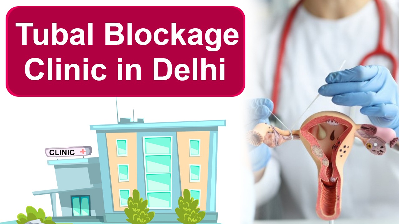 Tubal Blockage Clinic in Delh India